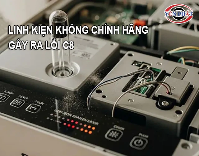 Linh kiện không chính hãng khiến máy báo lỗi C8