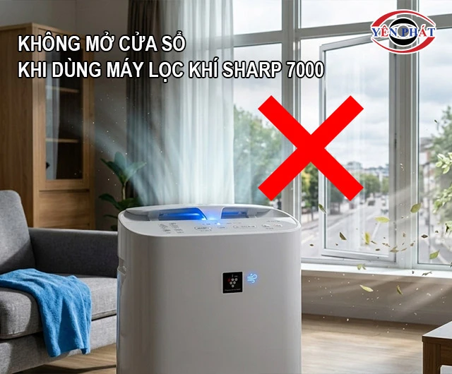 không mở cửa sổ khi dùng máy lọc khí Sharp 7000