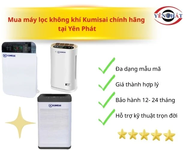 Mua Máy lọc không khí Kumisai tại Yên Phát để được an tâm về chất lượng