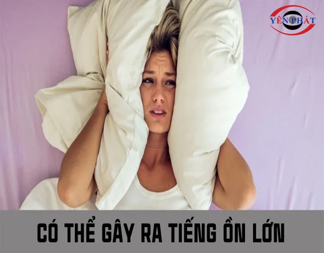 Tiếng ồn khi hoạt động mạnh