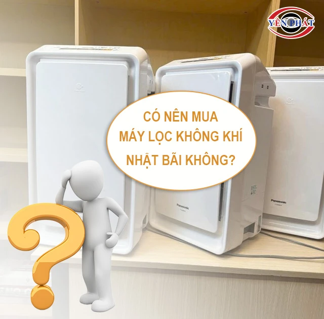 có nên mua máy lọc không khí Nhật bãi