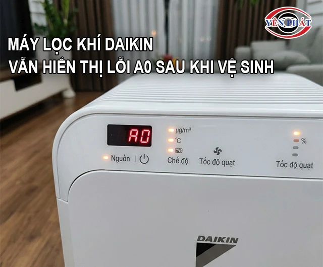 máy lọc không khí Daikin vẫn hiển thị lỗi A0