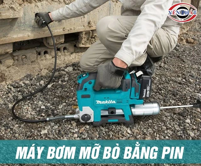 Máy bơm mỡ bò bằng pin: Cơ động - Tra mỡ nhanh - Chuẩn xác
