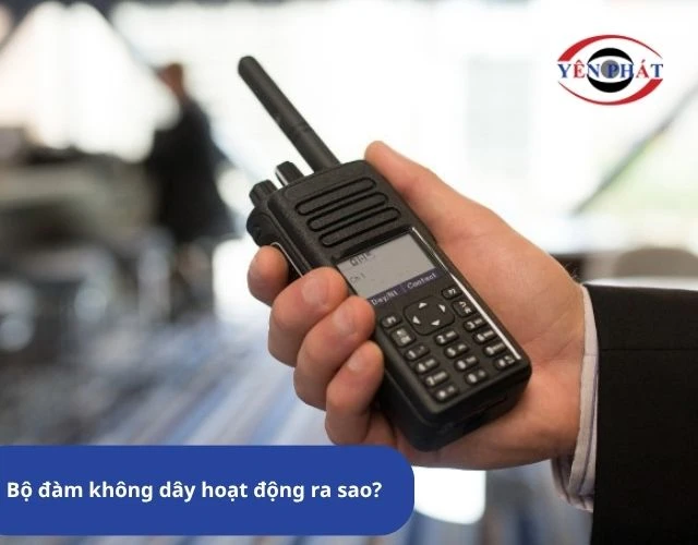 Nguyen lý hoạt động của bộ đàm không dây