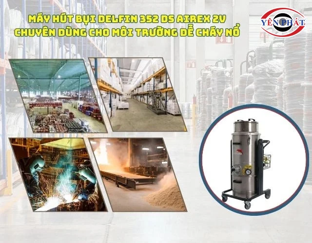 ứng dụng máy hút bụi chống cháy nổ Delfin 352 DS Airex 2V