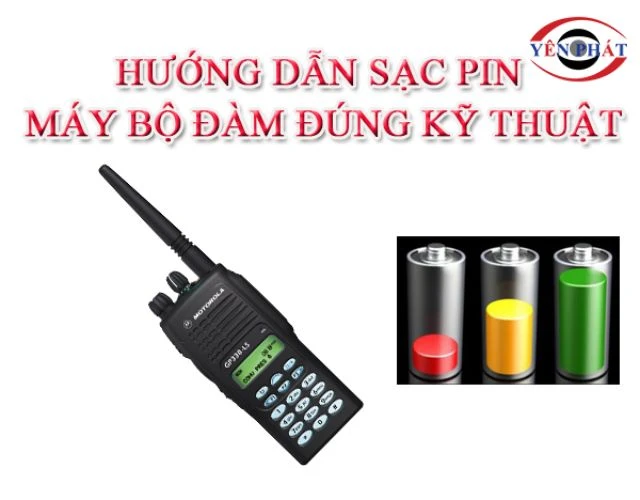 Hướng dẫn quy trình sạc pin an toàn