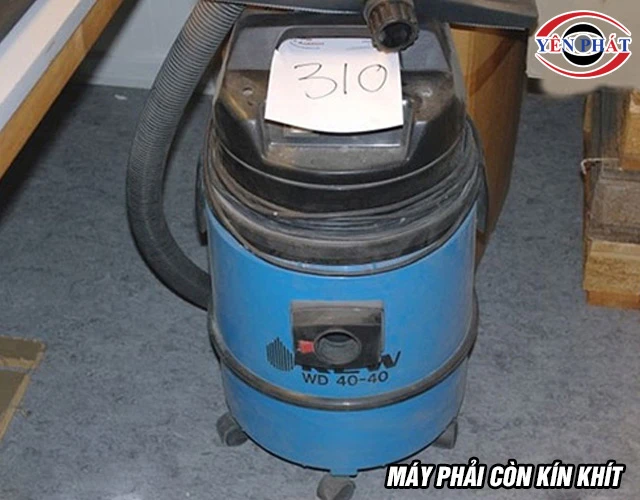 Máy hút bụi phải còn kín