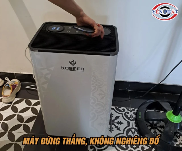 máy hút ẩm Kosmen phải đứng thẳng