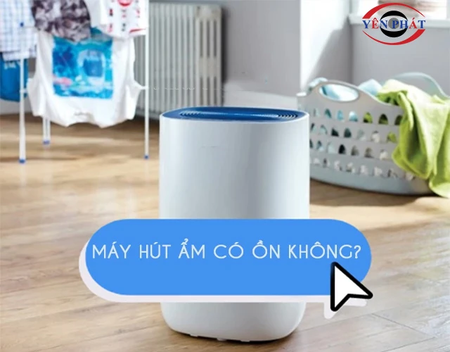 Máy hút ẩm có ồn không? Mức ồn bao nhiêu dB là bình thường?