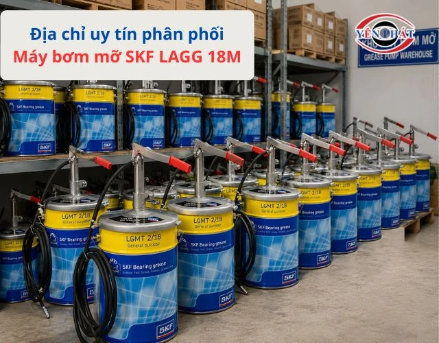 Địa chỉ uy tín phân phối máy bơm mỡ SKF LAGG 18M