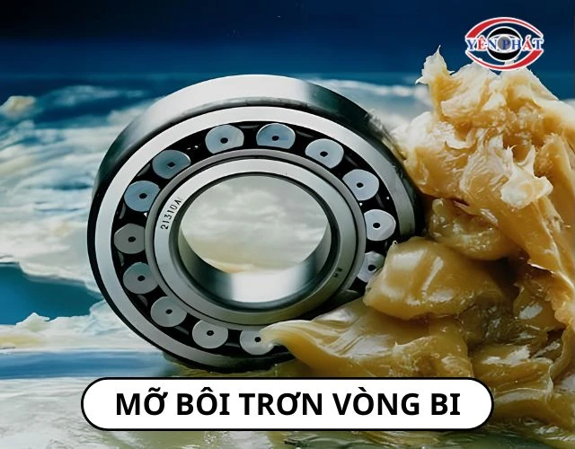 6 loại mỡ bôi trơn cho vòng bi và cách chọn phù hợp