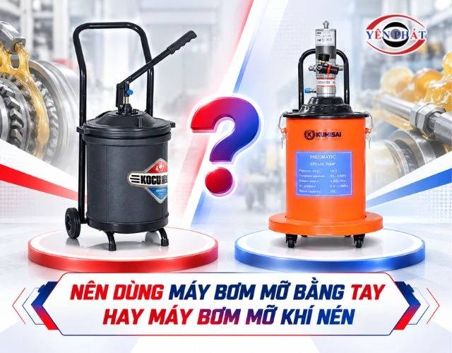 Đầu tư máy bơm mỡ tay hay khí nén tốt hơn?