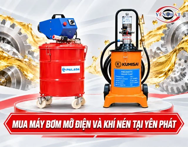 Yên Phát phân phối chính hãng máy bơm mỡ khí nén và điện