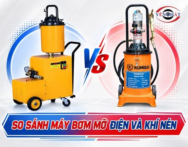 So sánh máy bơm mỡ điện và khí nén: Loại nào tốt hơn?