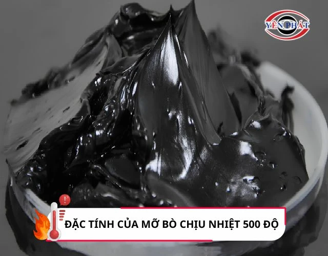 Mỡ bò chịu nhiệt 500 độ có những đặc tính gì?