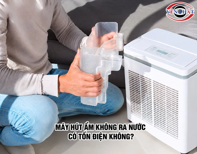 Máy hút ẩm không ra nước có tốn điện không?