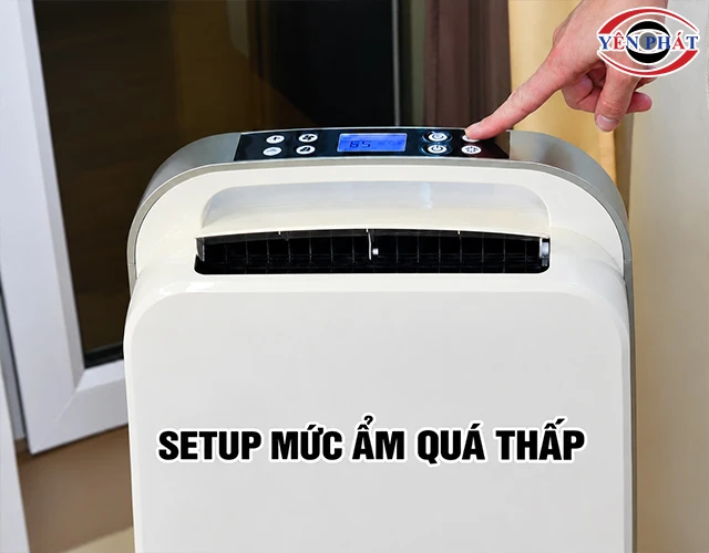Setup mức ẩm quá thấp