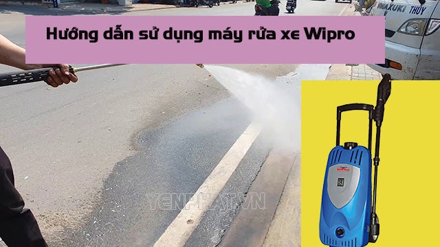 Hướng dẫn sử dụng máy bơm rửa xe Wipro