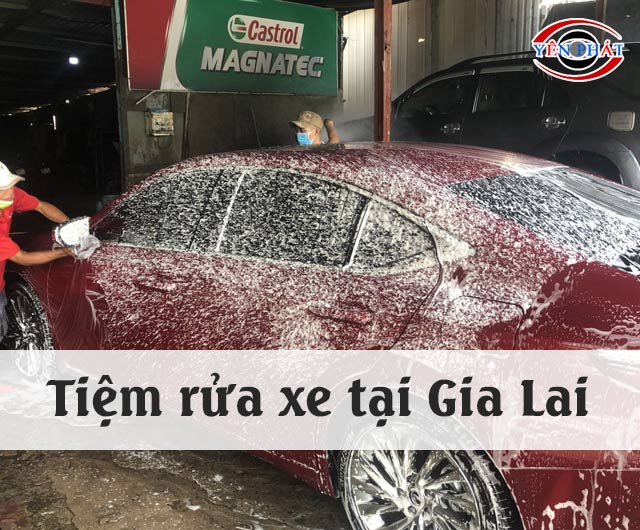 11+ Tiệm rửa xe tại Gia Lai: Nhanh, Chất lượng, Giá rẻ