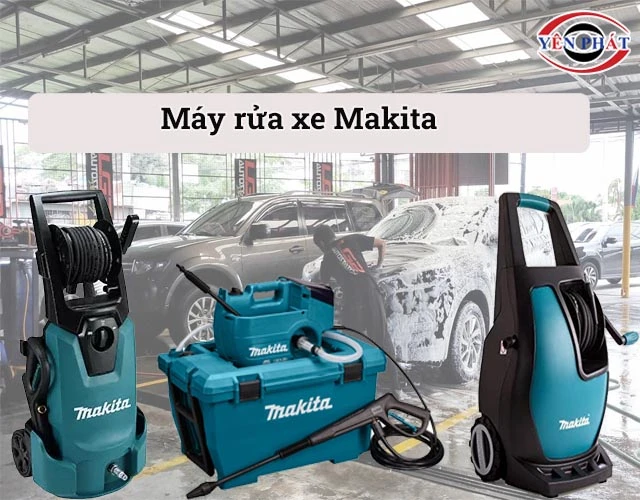 Top 4+ Máy rửa xe Makita: Tiện lợi, Giá rẻ, Vệ sinh nhanh