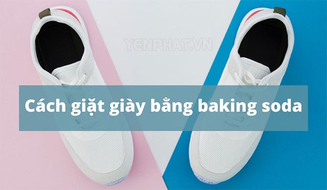 [Bật mí] Cách giặt giày bằng baking soda siêu sạch
