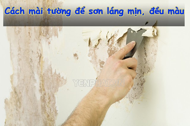 Mài tường trước khi sơn để mang lại hiệu quả tốt nhất