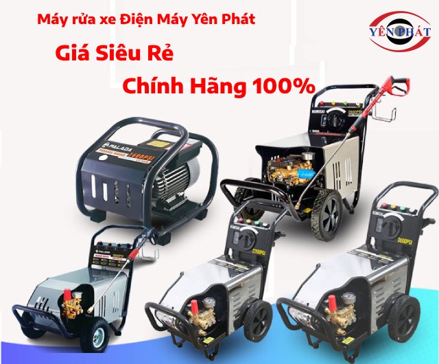 Điện máy Yên Phát chuyên cung cấp máy rửa xe chính hãng
