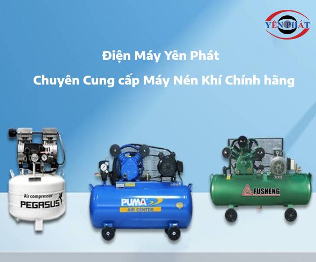 Điện máy Yên Phát chuyên cung cấp máy nén khí chính hãng