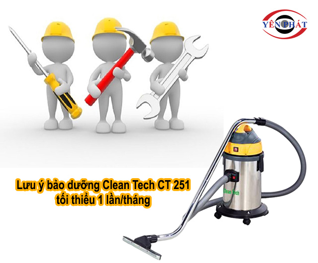 lưu ý bảo dưỡng Clean Tech CT 251