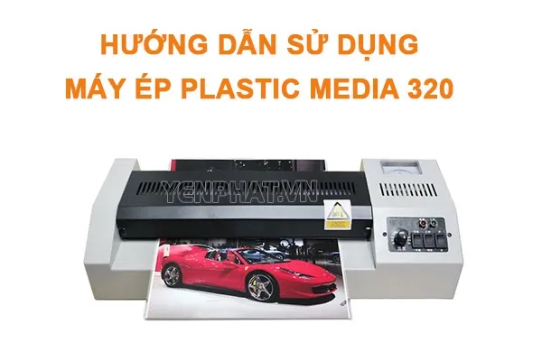 hướng dẫn sử dụng máy ép plastic media 320 đúng cách
