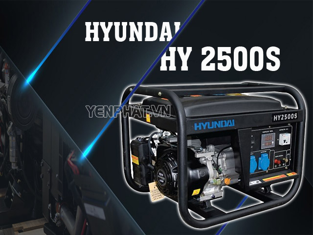 Hyundai HY 2500S mạnh mẽ và mang lại khả năng làm việc hiệu quả cao