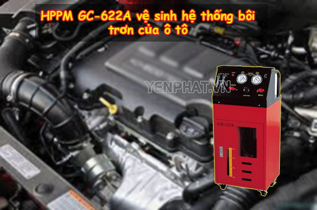 Vệ sinh hệ thống bôi trơn của xe ô tô bằng máy HPPM GC-622A