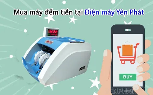 Yên Phát - Địa chỉ bán máy đếm tiền uy tín