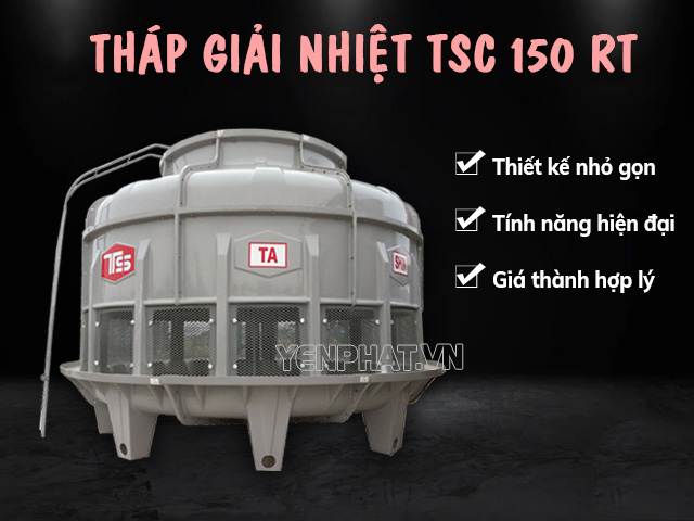 Tháp giải nhiệt TSC 150RT sở hữu các ưu điểm vượt trội 