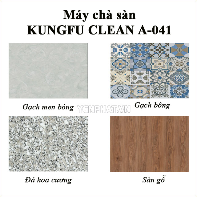 Kungfu Clean A-041 có thể làm sạch trên mọi chất liệu sàn