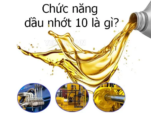 chức năng dầu nhớt 10 là gì